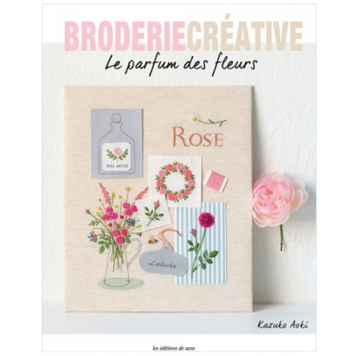 [프랑스ES] 크리에이티브 자수-꽃의 향기 /  BRODERIE CRÉATIVE - LE PARFUM DES FLEURS